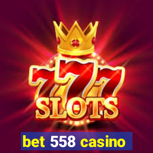 bet 558 casino